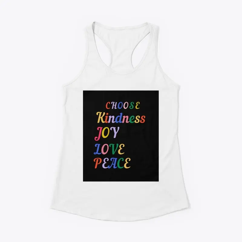  "Choose Kindness, Joy, Love, and Peace"