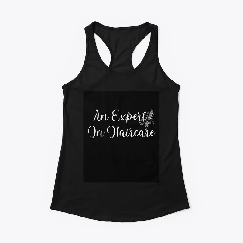 An Expert In Haircare T-Shirt