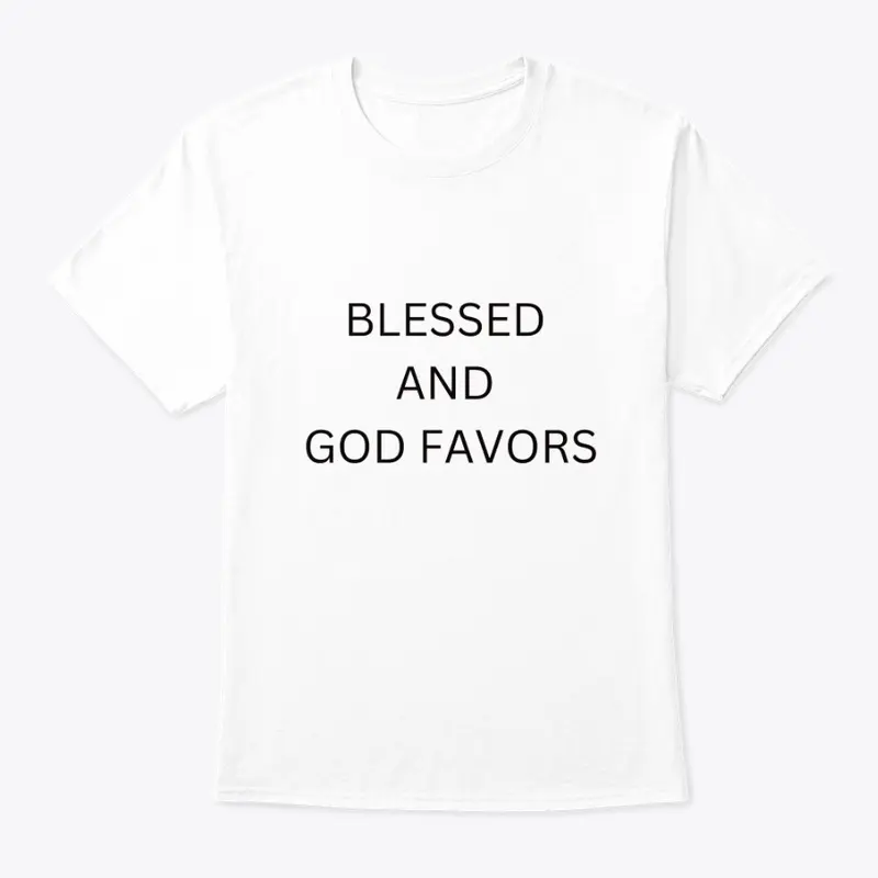 Blessed and God Favors T-Shirt