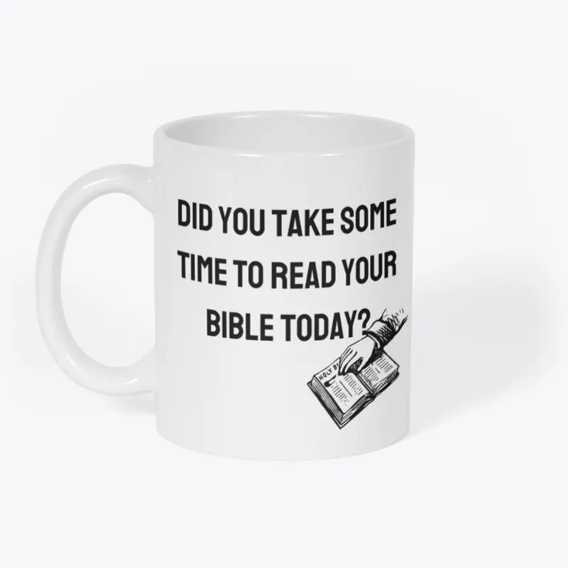 Did You Read Your Bible Today?