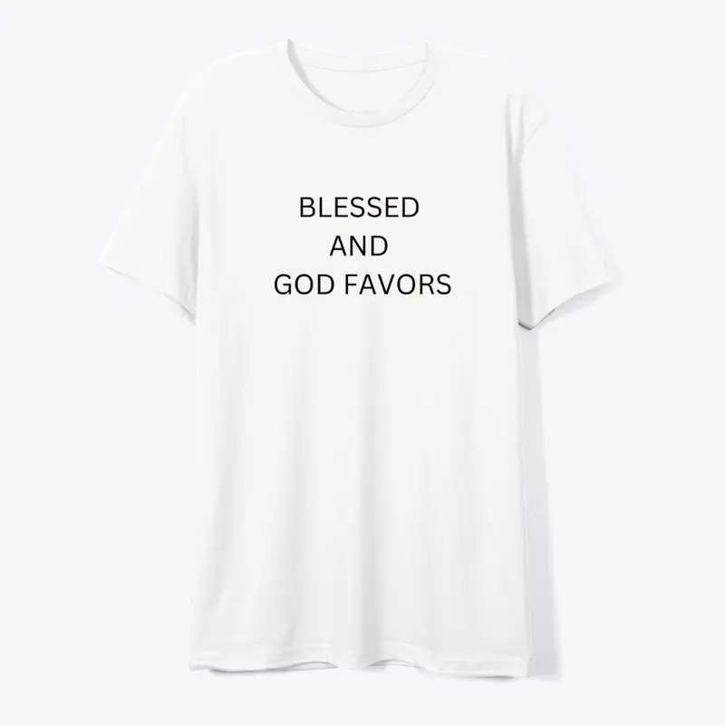 Blessed and God Favors T-Shirt